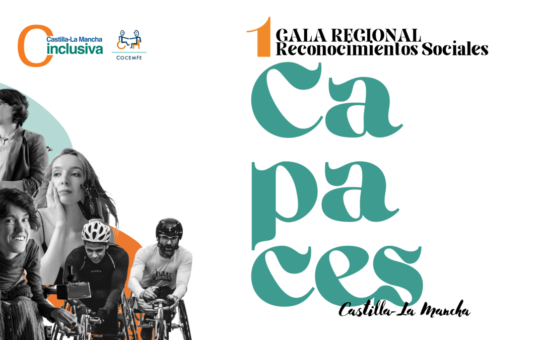 CLM Inclusiva COCEMFE celebrará la I GALA RegionaL de Reconocimientos Sociales  “CAPACES”  