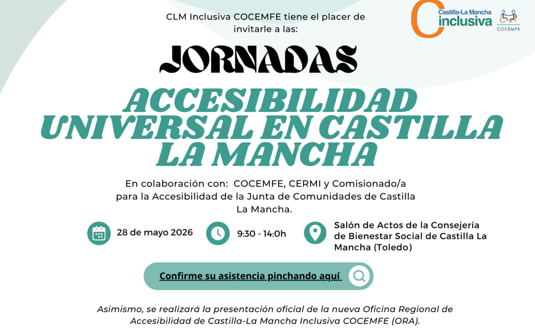 Castilla La Mancha Inclusiva impulsa unas jornadas sobre accesibilidad universal como herramienta de inclusión social
